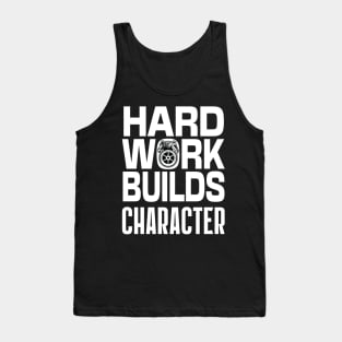 Hard work builds character Teamsters union worker gift shirt Tank Top